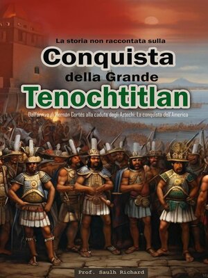 cover image of La storia non raccontata sulla conquista della Grande Tenochtitlán